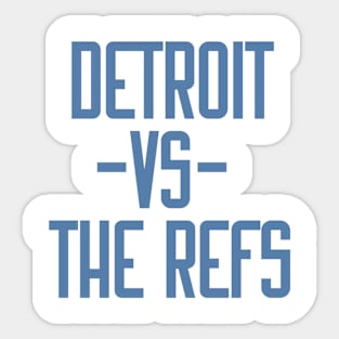 Detroit Vs The Refs Funny Detroit Sticker